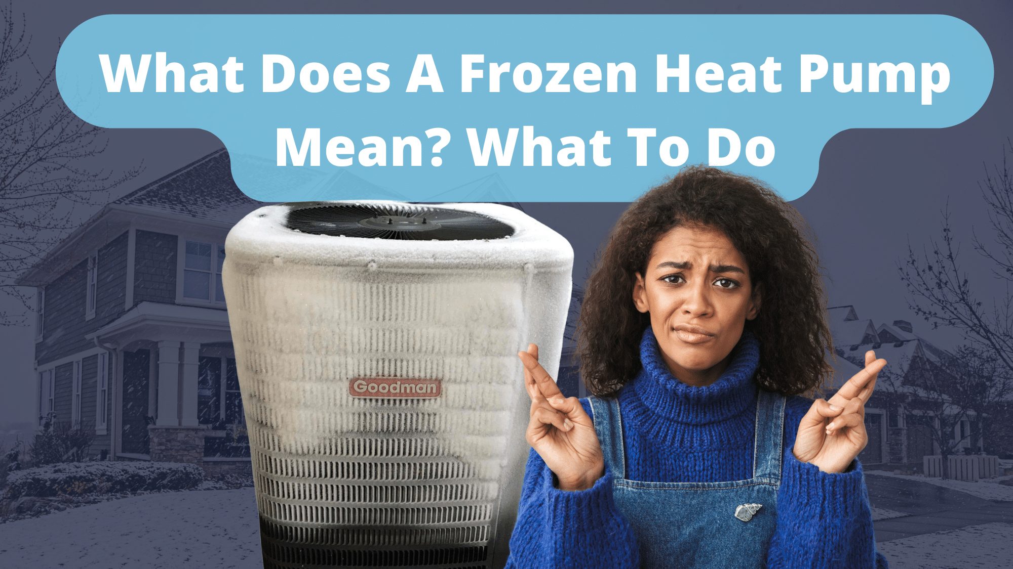What Does A Frozen Heat Pump Mean? What To Do